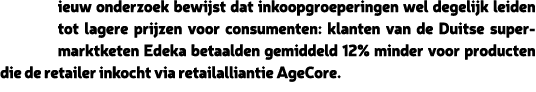 ieuw onderzoek bewijst dat inkoopgroeperingen wel degelijk leiden tot lagere prijzen voor consumenten: klanten van de...