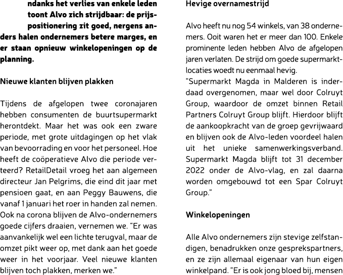 ndanks het verlies van enkele leden toont Alvo zich strijdbaar: de prijspositionering zit goed, nergens anders halen ...