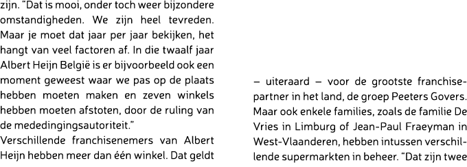 zijn. “Dat is mooi, onder toch weer bijzondere omstandigheden. We zijn heel tevreden. Maar je moet dat jaar per jaar ...