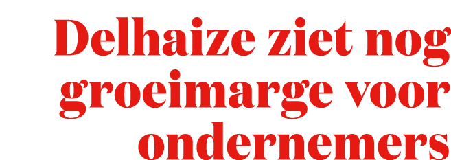 Delhaize ziet nog groeimarge voor ondernemers 