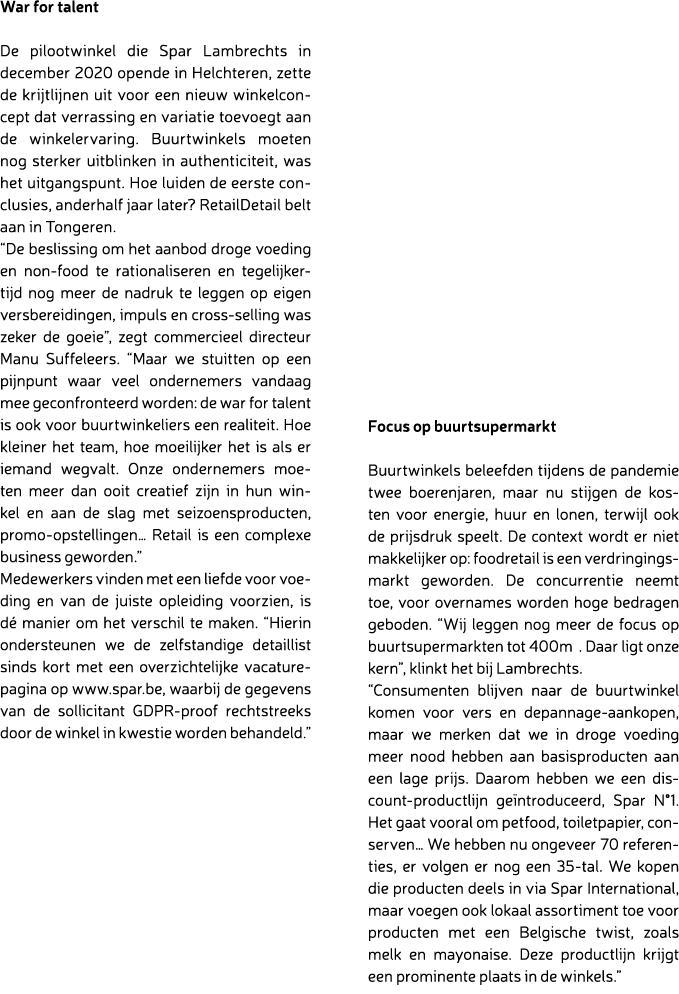 War for talent De pilootwinkel die Spar Lambrechts in december 2020 opende in Helchteren, zette de krijtlijnen uit vo...