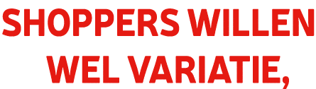 Shoppers willen wel variatie, 