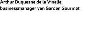 Arthur Duquesne de la Vinelle, businessmanager van Garden Gourmet