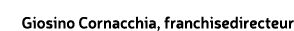 Giosino Cornacchia, franchisedirecteur