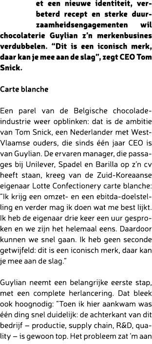 et een nieuwe identiteit, verbeterd recept en sterke duurzaamheidsengagementen wil chocolaterie Guylian z’n merkenbus...