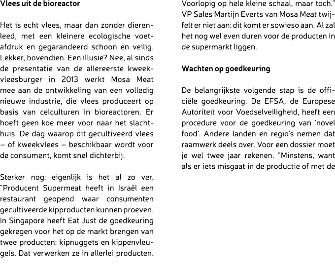 Vlees uit de bioreactor Het is echt vlees, maar dan zonder dierenleed, met een kleinere ecologische voetafdruk en geg...