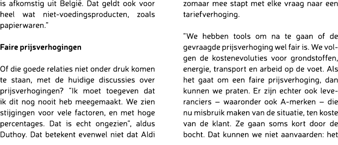 is afkomstig uit Belgi . Dat geldt ook voor heel wat niet voedingsproducten, zoals papierwaren.” Faire prijsverhoging...