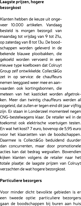 Laagste prijzen, hogere bezorgkost Klanten hebben de keuze uit ongeveer 10.000 artikelen. Vandaag besteld is morgen b...