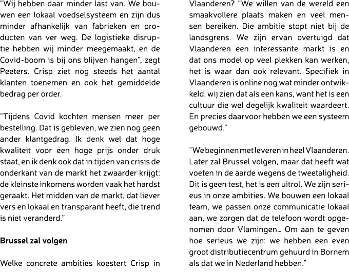 “Wij hebben daar minder last van. We bouwen een lokaal voedselsysteem en zijn dus minder afhankelijk van fabrieken en...