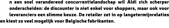 n een snel veranderend concurrentielandschap wil Aldi zich scherper onderscheiden: de discounter is niet enkel voor s...