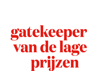 We zijn een gatekeeper van de lage prijzen