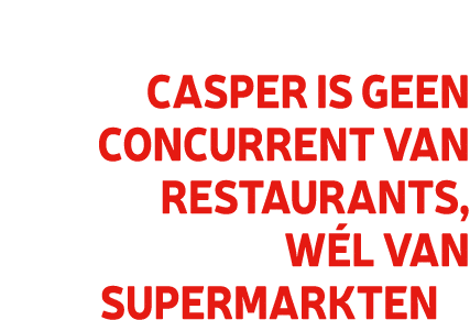Casper is geen concurrent van restaurants, w l van supermarkten