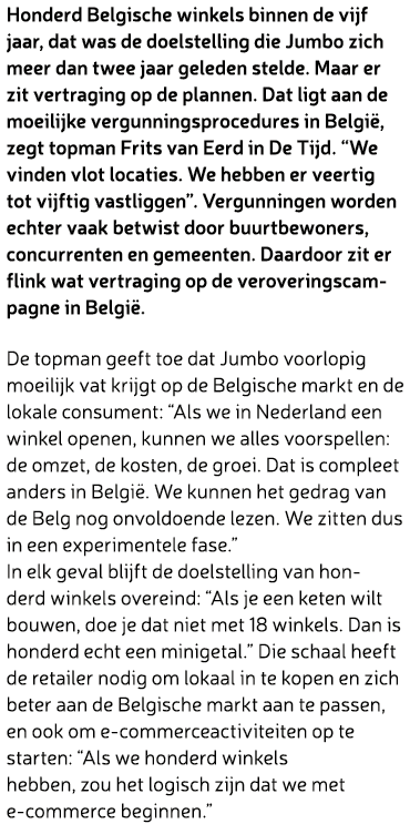 Honderd Belgische winkels binnen de vijf jaar, dat was de doelstelling die Jumbo zich meer dan twee jaar geleden stel...