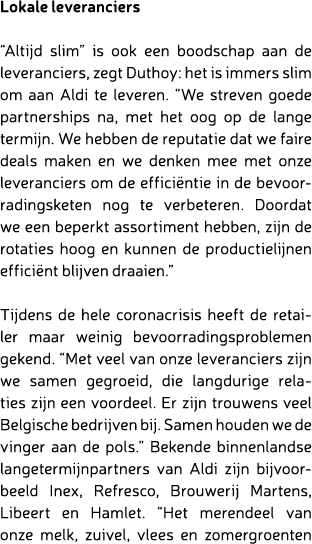 Lokale leveranciers “Altijd slim” is ook een boodschap aan de leveranciers, zegt Duthoy: het is immers slim om aan Al...