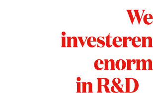 We investeren enorm in R&D