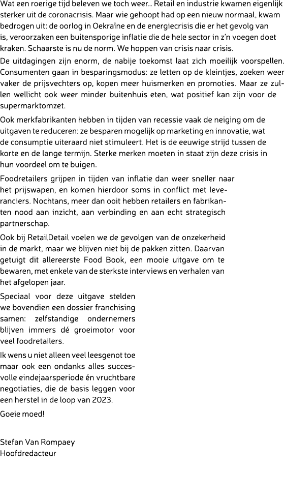 Wat een roerige tijd beleven we toch weer… Retail en industrie kwamen eigenlijk sterker uit de coronacrisis. Maar wie...