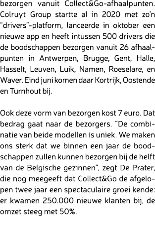 bezorgen vanuit Collect&Go afhaalpunten. Colruyt Group startte al in 2020 met zo’n “drivers” platform, lanceerde in o...